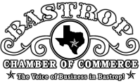 BASTROP CHAMBER OF COMMERCE The Voice of Business in Bastrop!